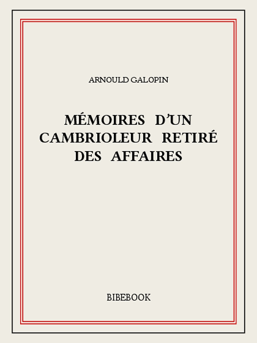 Mémoires d’un cambrioleur retiré des affaires