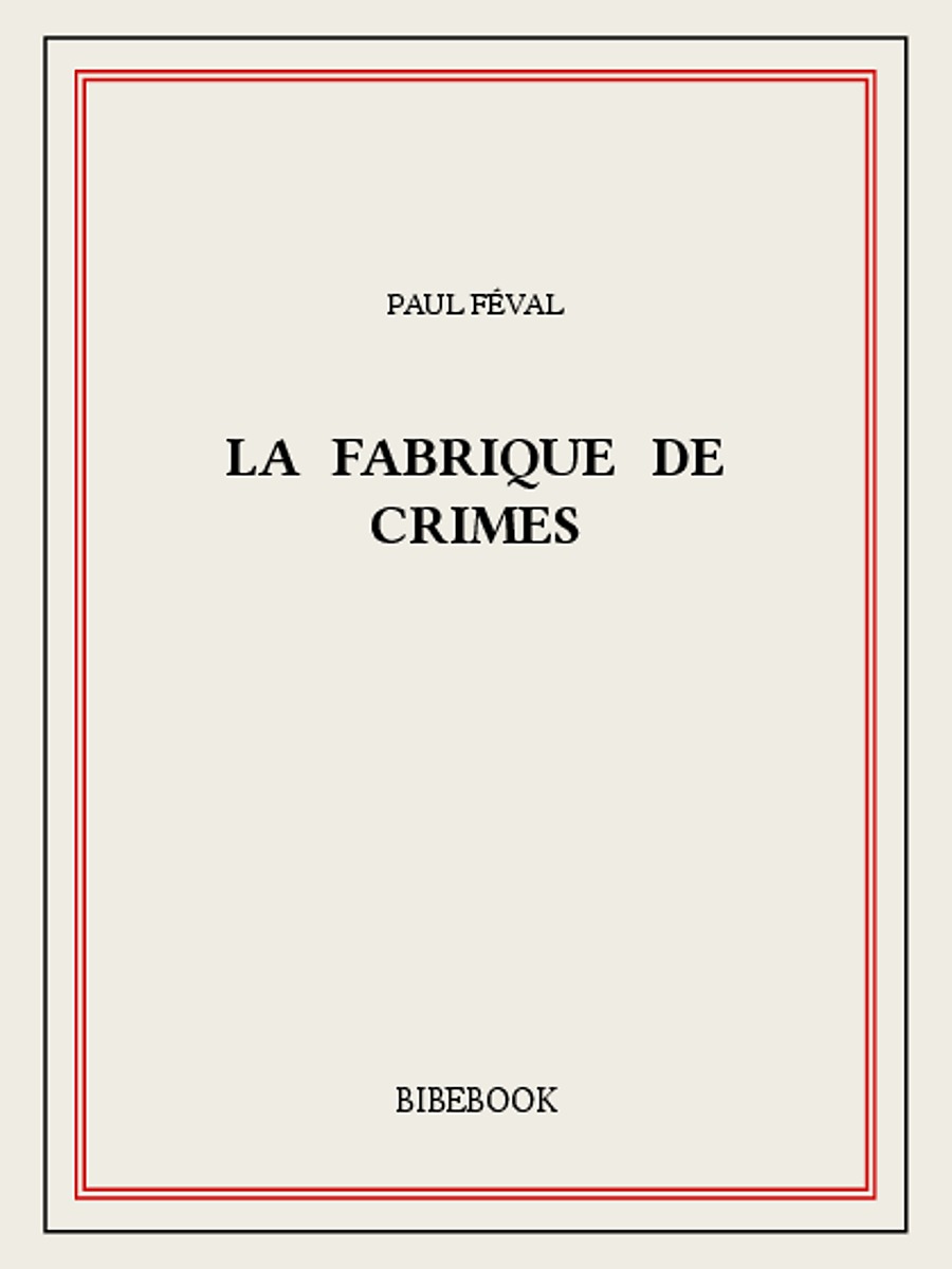 La fabrique de crimes
