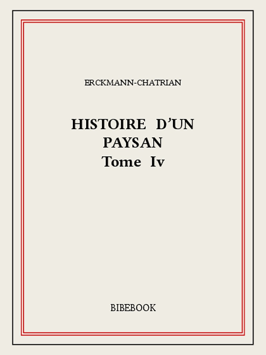 Histoire d'un paysan IV