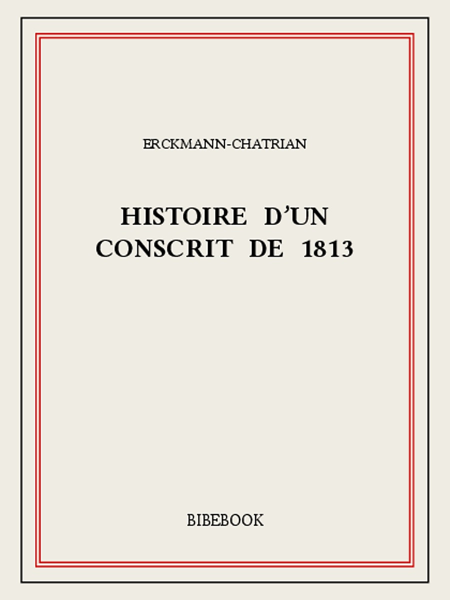 Histoire d'un conscrit de 1813