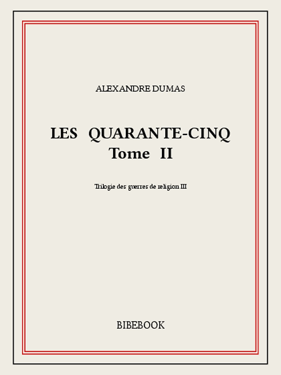 Les Quarante-Cinq II