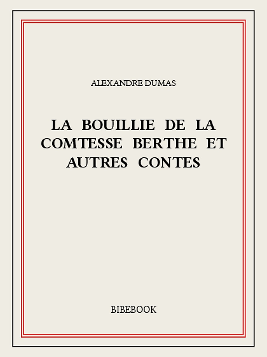 La bouillie de la comtesse Berthe et autres contes