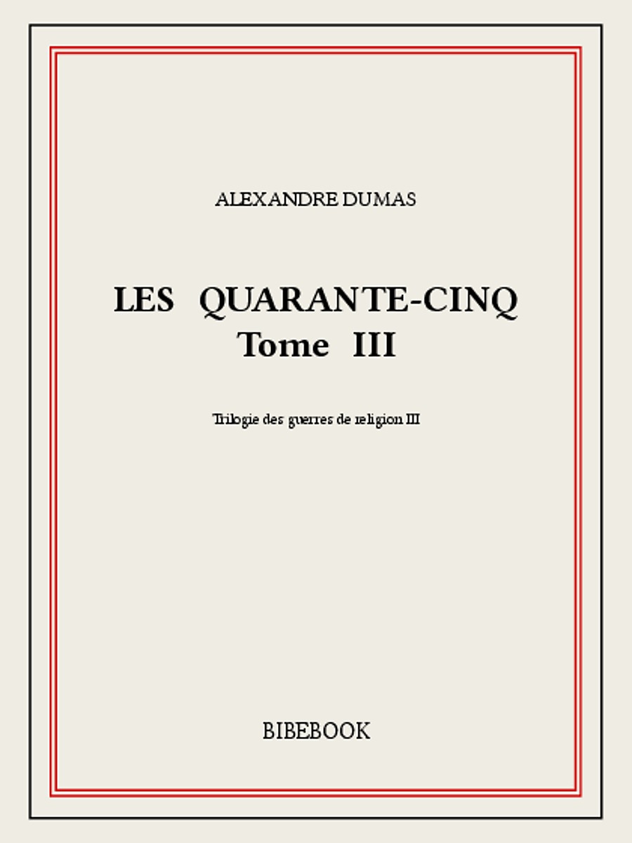 Les Quarante-Cinq III