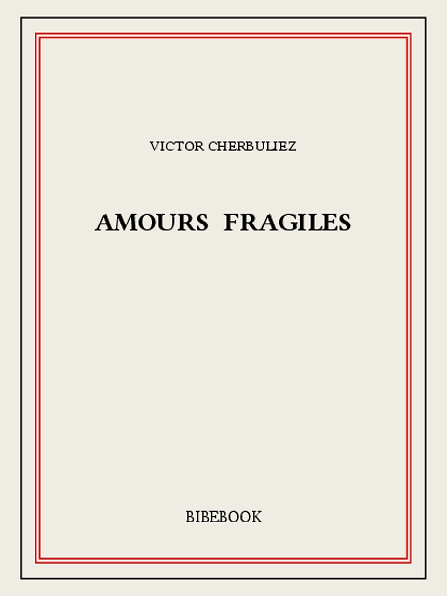 Amours fragiles