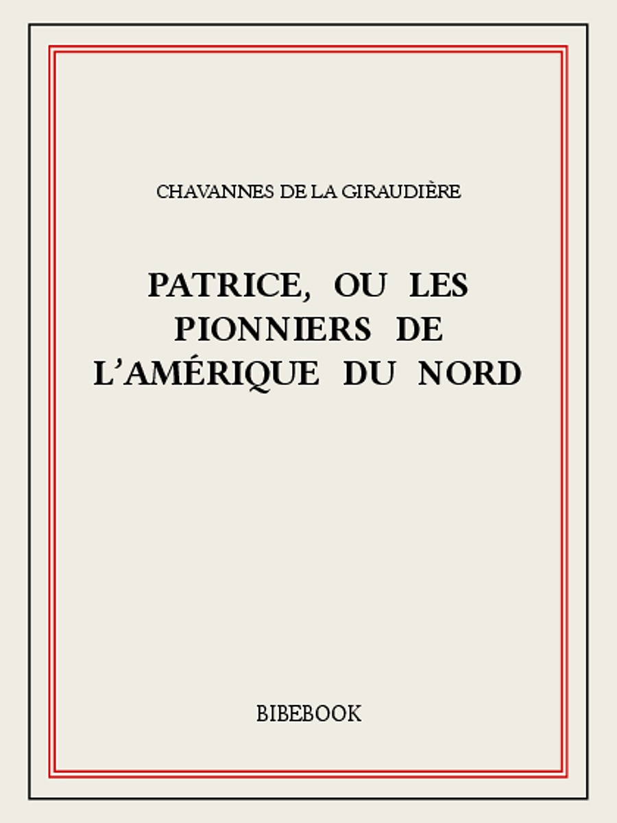 Patrice, ou Les pionniers de l'Amérique du Nord