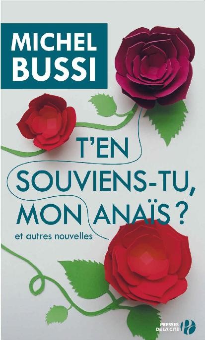 T'en souviens-tu, mon Anaïs? Et autres nouvelles (French Edition)