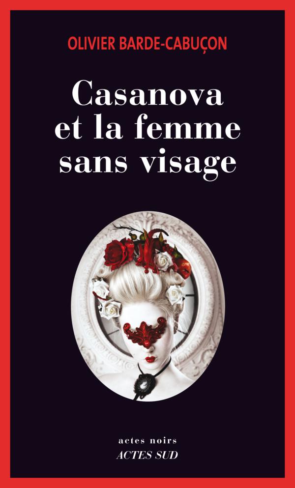 Casanova Et La Femme Sans Visage: Une Enquête Du Commissaire Aux Morts étranges