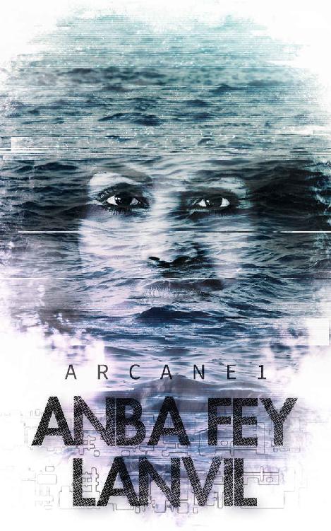 Anba Fey Lanvil (Arcane t. 1) (French Edition)