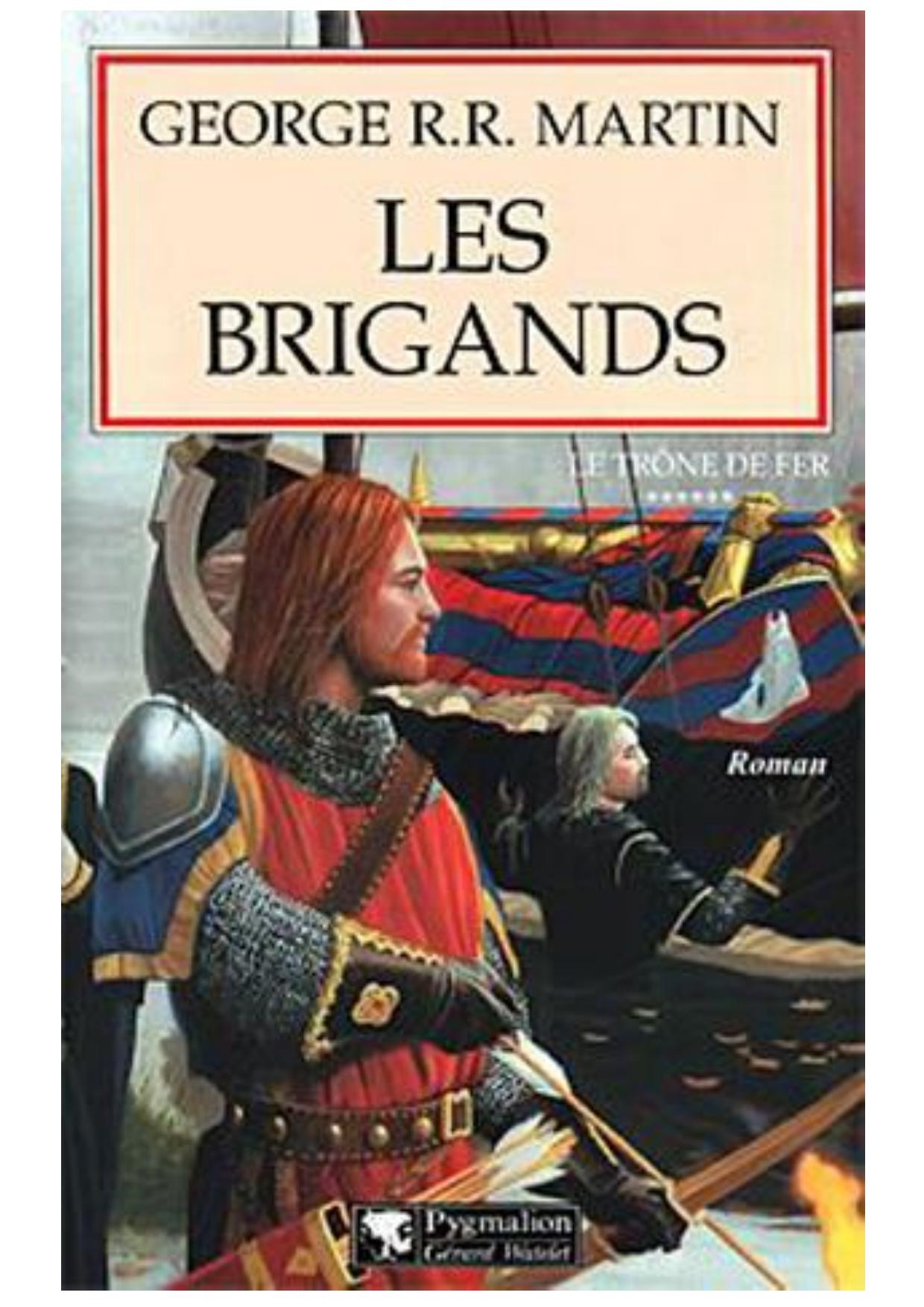 George R.R. Martin [LeTronedeFer06]Les Brigands