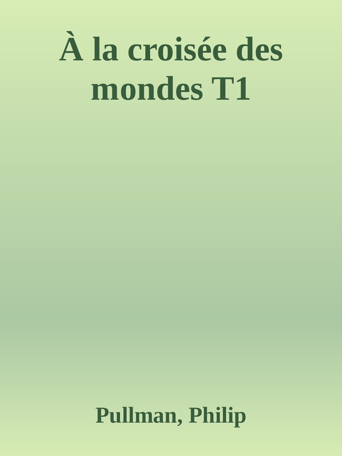 À la croisée des mondes T1