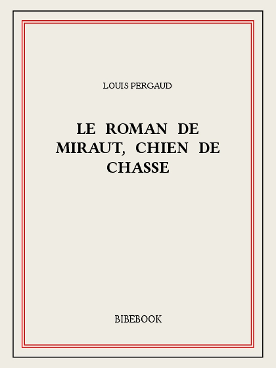 Le roman de Miraut, chien de chasse