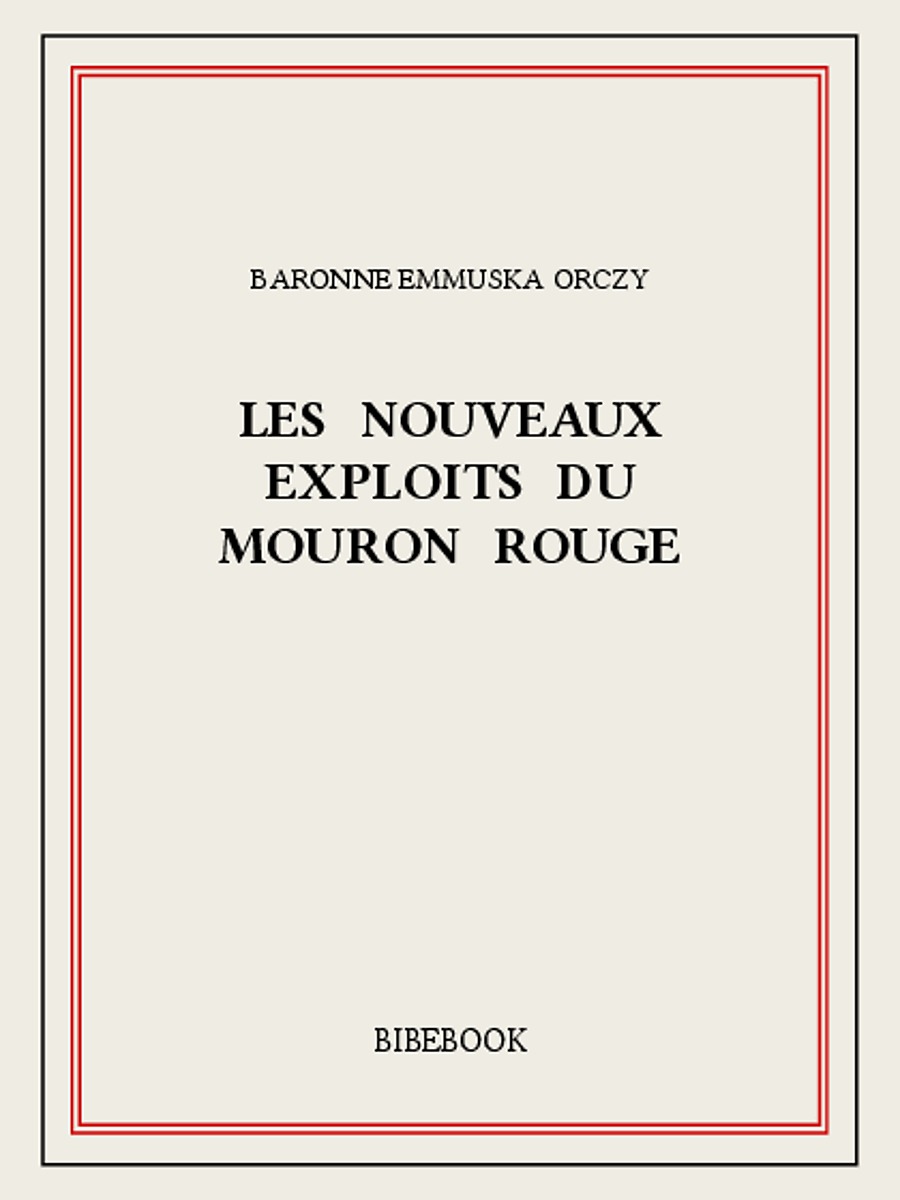 Les nouveaux exploits du Mouron Rouge.
