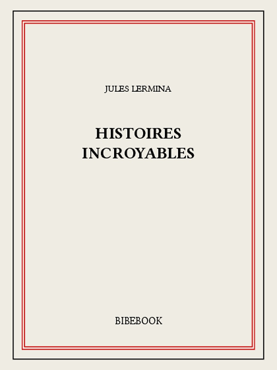 Histoires incroyables