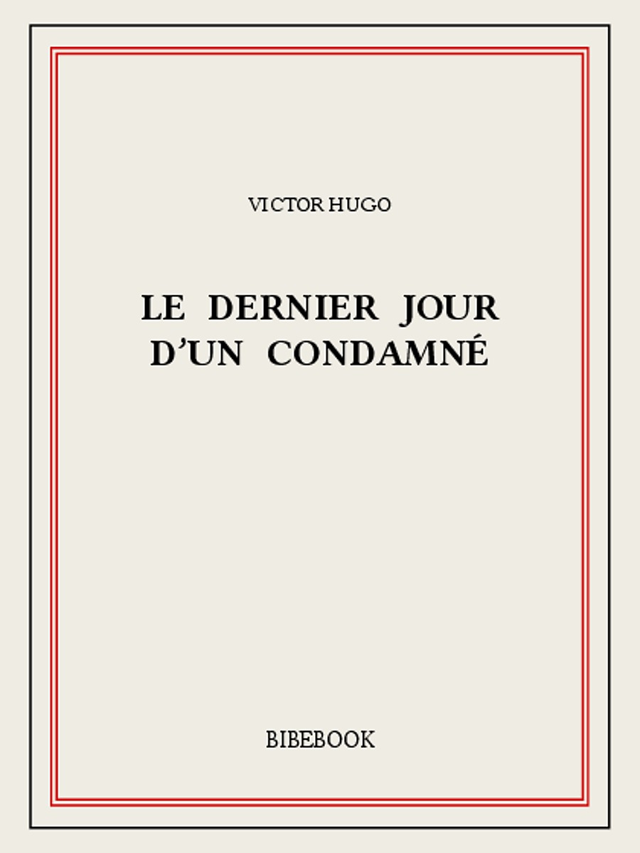 Le dernier jour d’un condamné