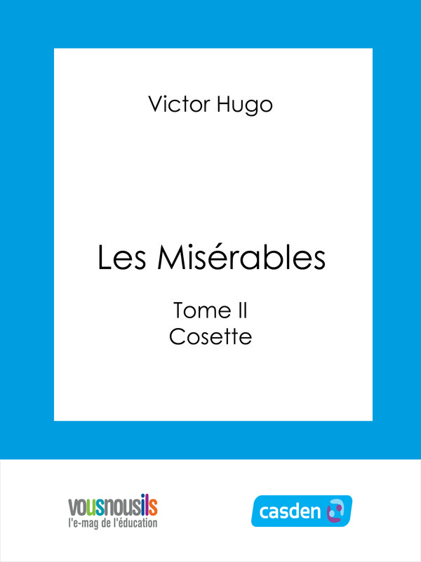 Les Misérables - Tome II - Cosette