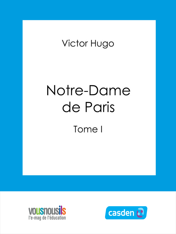 Notre-Dame de Paris - Tome I